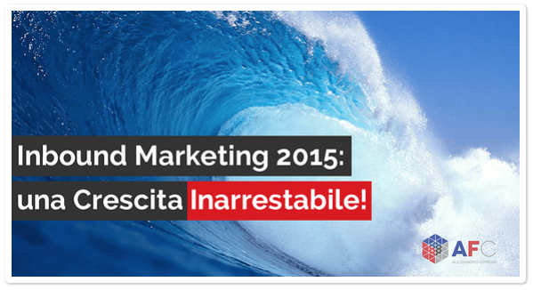 Inbound Marketing 2015: una Crescita Inarrestabile!