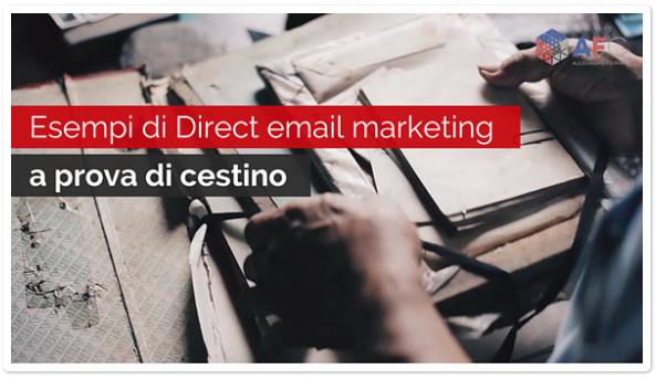 Esempi di Direct Email Marketing a prova di cestino